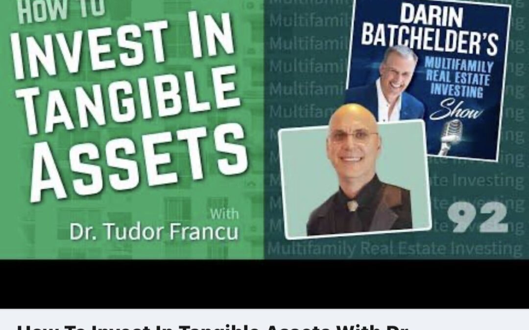 How To Invest In Tangible Assets With Dr Tudor Francu